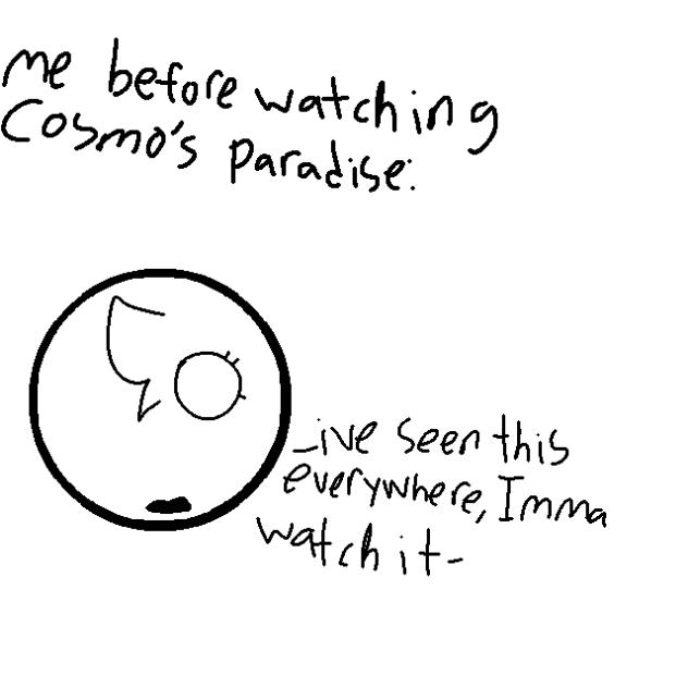 Cosmo's paradise....
