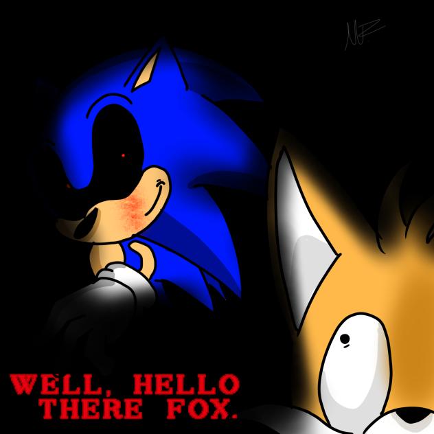 Hello FOX. ( sonic exe art)