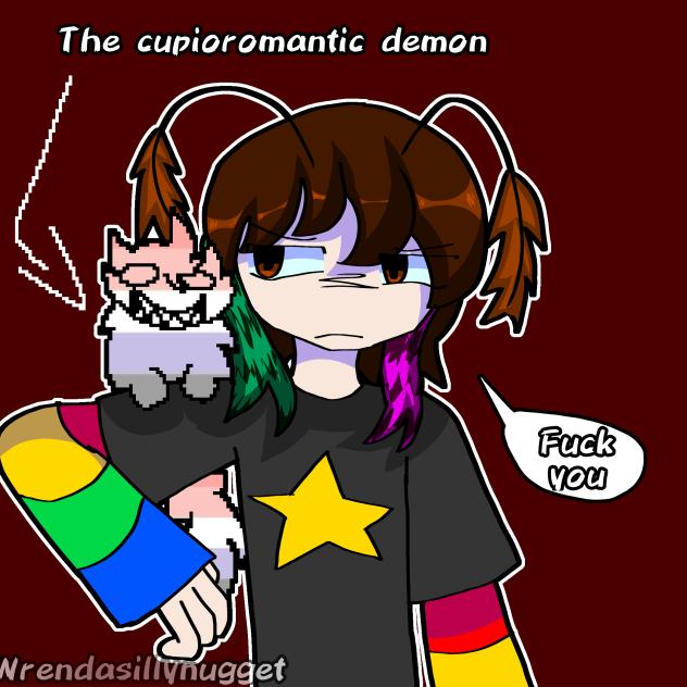 NOOOO NOOOO NOT THE CUPIOROMANTIC DEMON