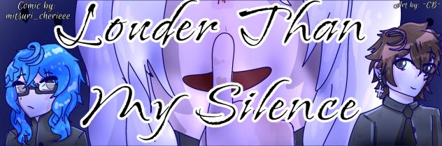 Louder Than My Silence banner entry