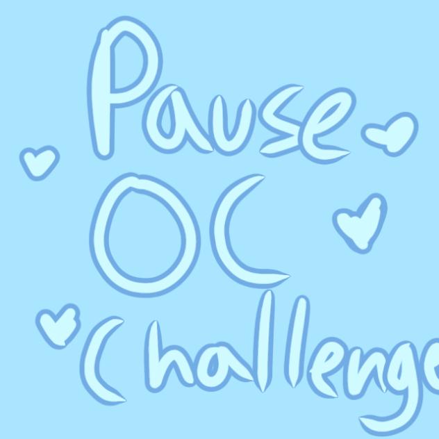 Pause Oc Challenge!!!