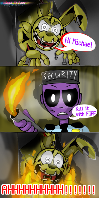 KILL IT WITH FIRE (FNAF meme)