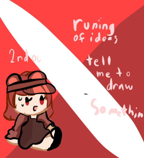 Tell me what to draw cuz I i run of idea