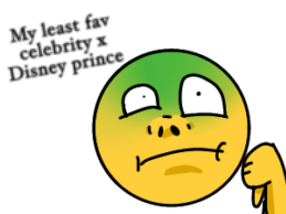 My least fav celeb Into a Disney prince