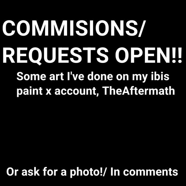 REQUESTS OPEN!!
