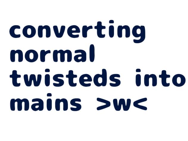 twisteds