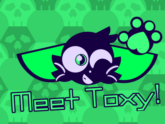 Meet Toxy!
