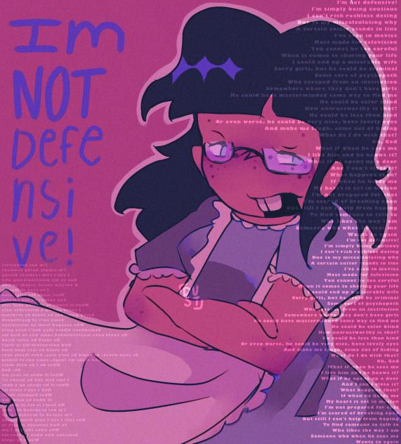 I’m NOT defensive!