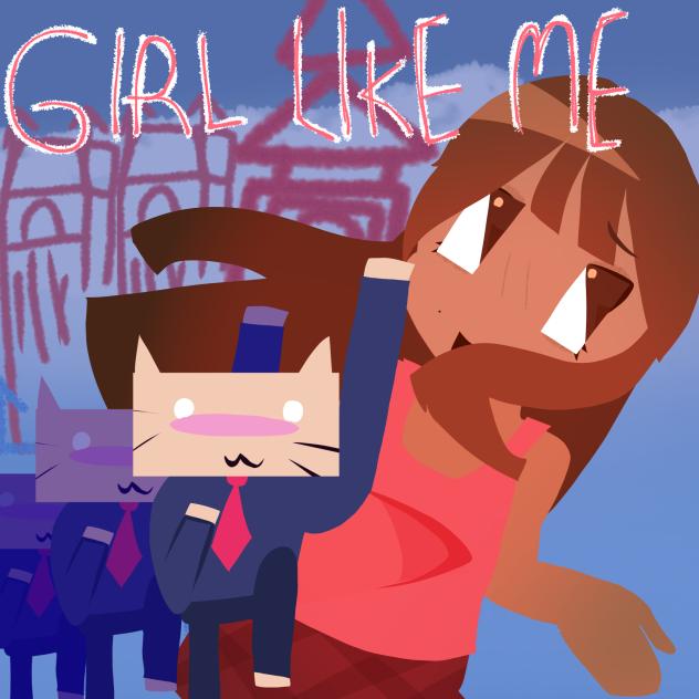 GIRL LIKE ME