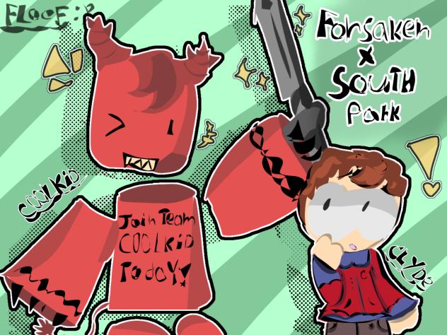 Forsaken X southpark crossover part 2