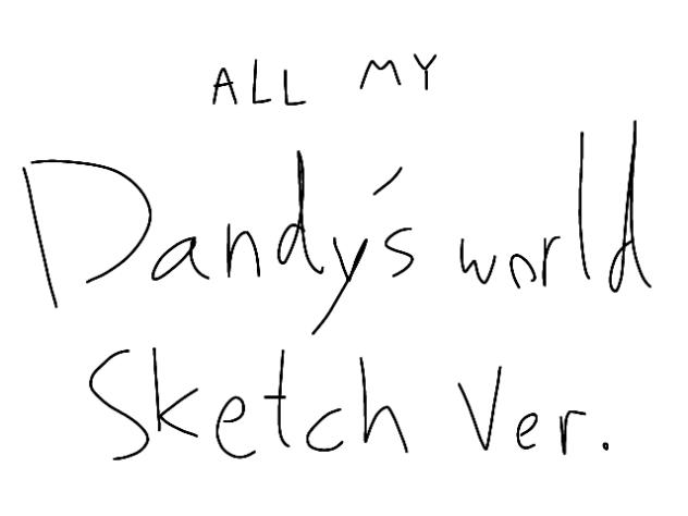 All my Dandy's world (Sketch ver.)