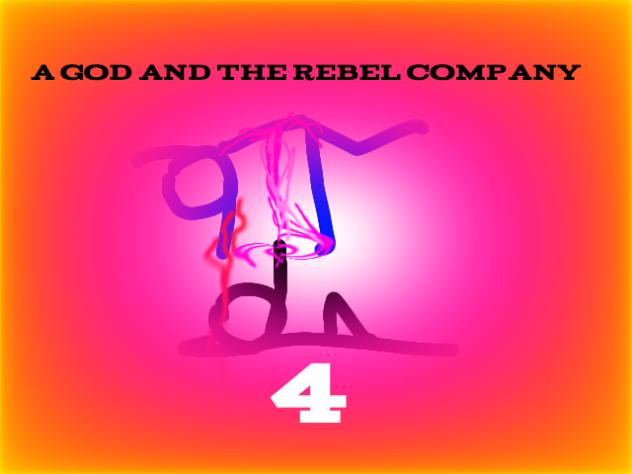 a god and the rebels,not so friendly