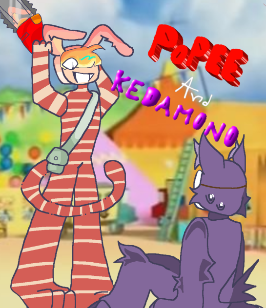 Popee and kedamono!!