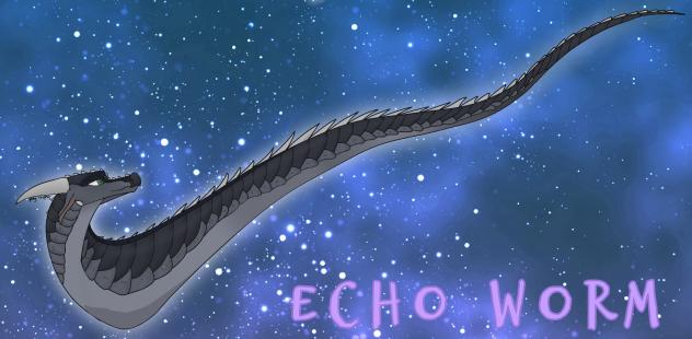 Echo, but he's a worm