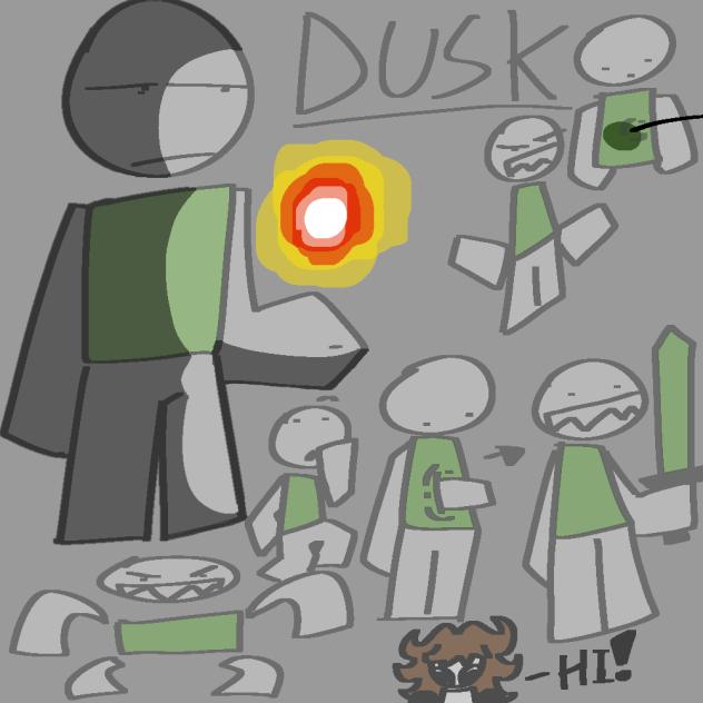dusk - another guy in my game