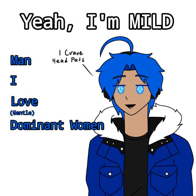 Yeah, I'm Mild