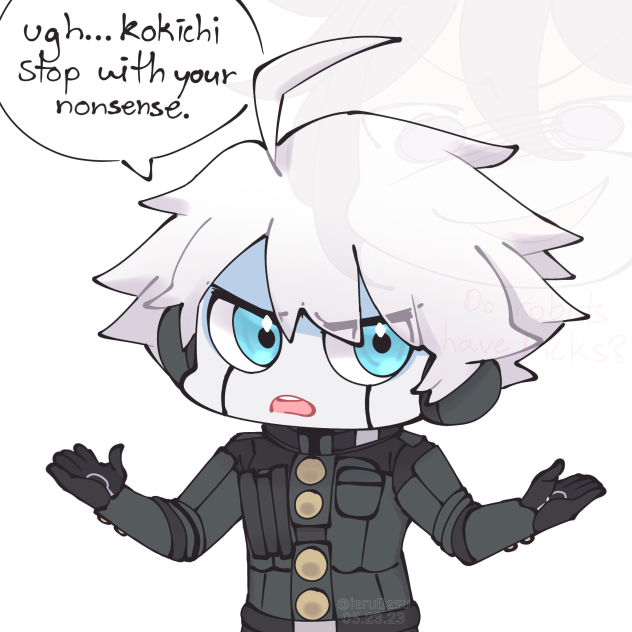 stop with ur nonsense kokichi 😤