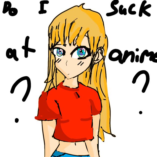 Do I suck at anime