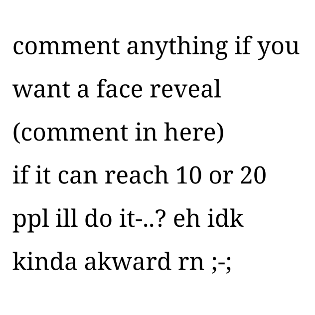 comment if you want face reveal- ▪v▪