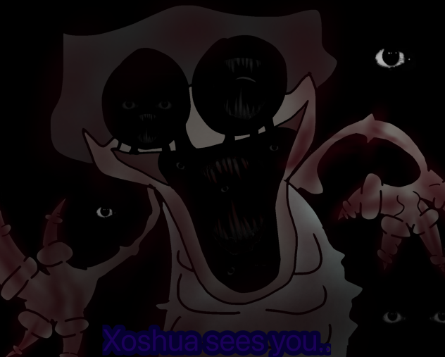 Xoshua sees you…