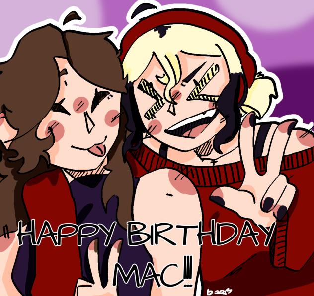 🎉🎊HAPPY BIRTHDAY MAC!!!🎊🎉