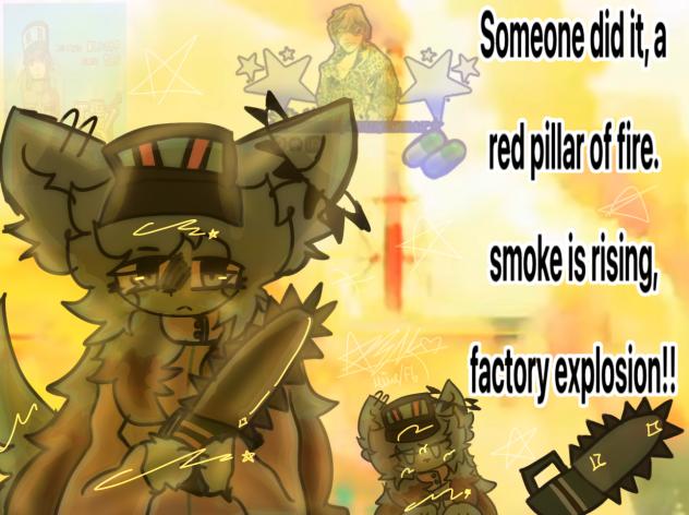Factory Explosion !!