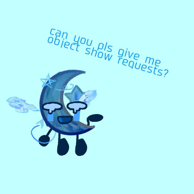 object show requests!!!