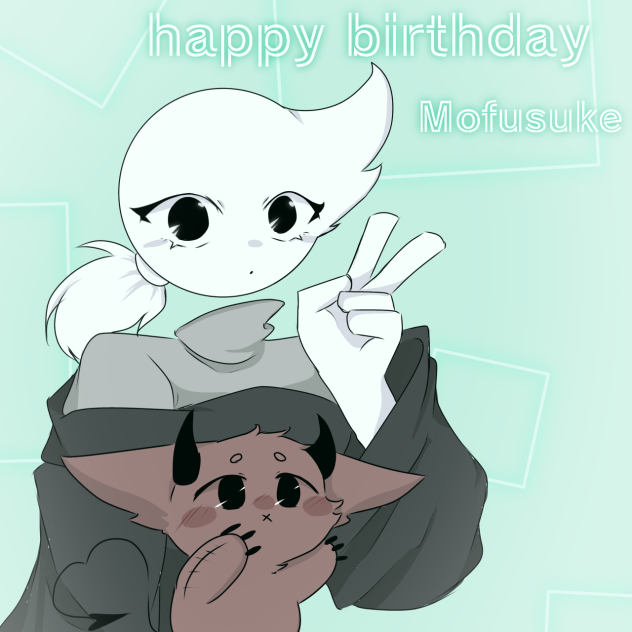 Happy Birthday❣️Mofusuke