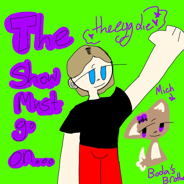 the show must go on