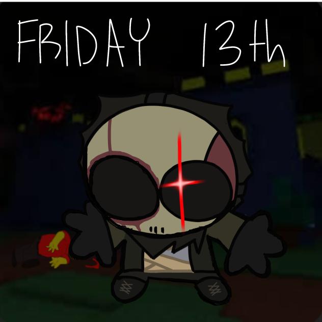 Friday 13th was yesterday