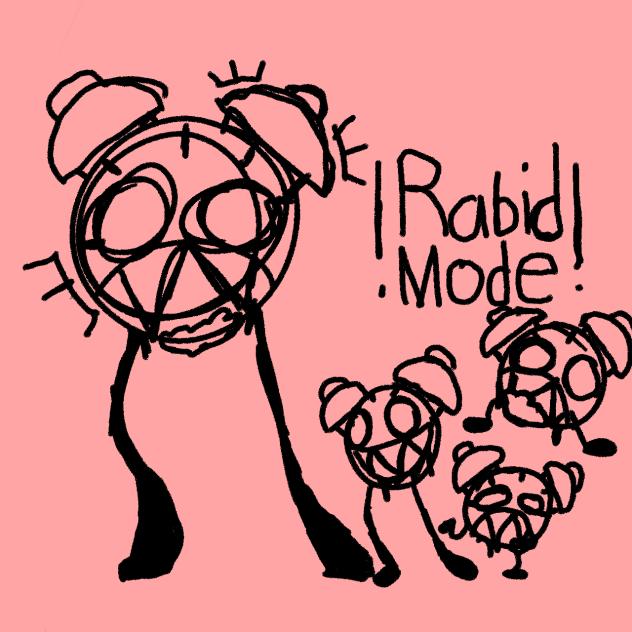 RABID MODE