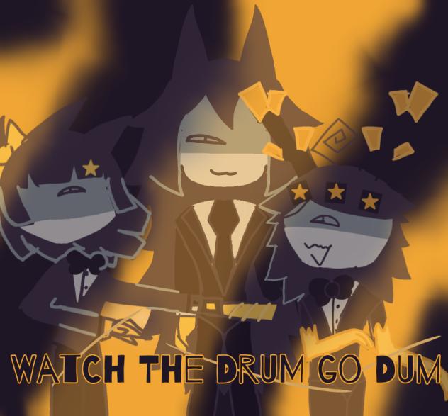 Watch the drum go dum