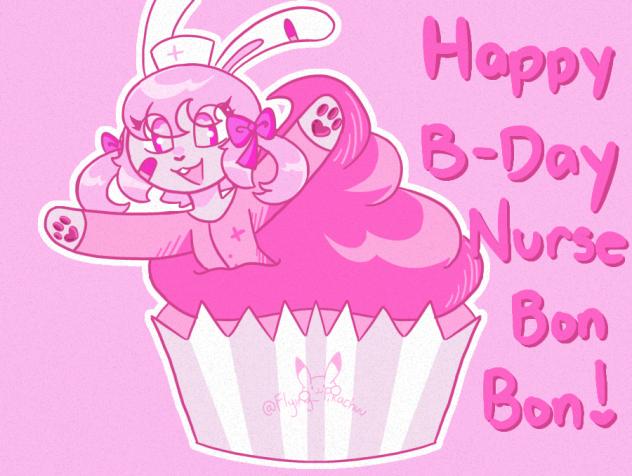 Happy B-Day, Nurse Bon Bon 🧁