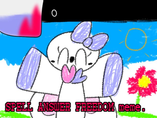SPELL  ANSWER  FREEDOM meme