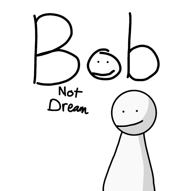 Bob not Dream