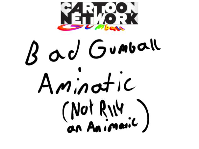 stupid gumball animatic