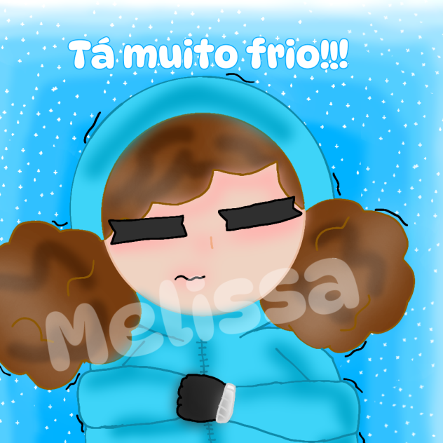 Tá muito frio!