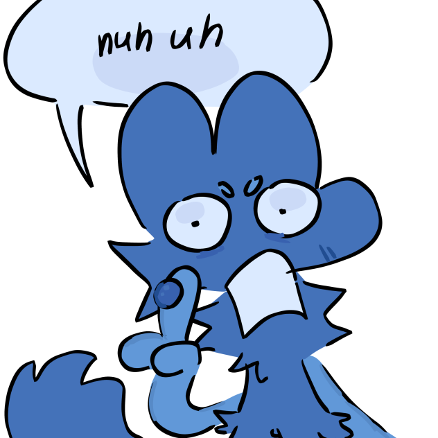 me denying everything with “nuh uh”