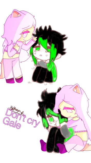 Don’t cry Gale