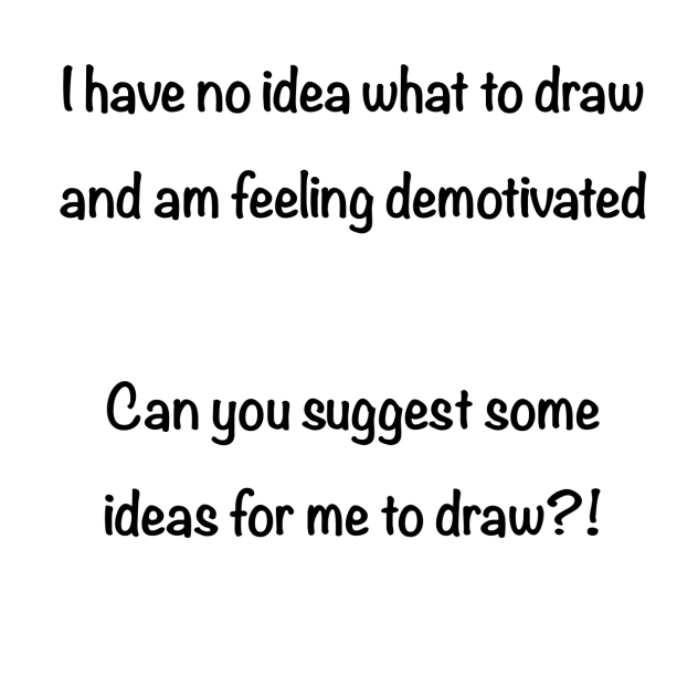 Ideas plz