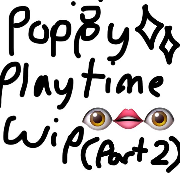 Poppy Playtime Wip Part 2!
