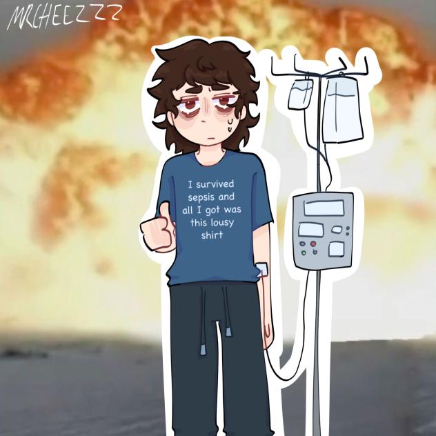 sepsis more like…. idk I got nothinh