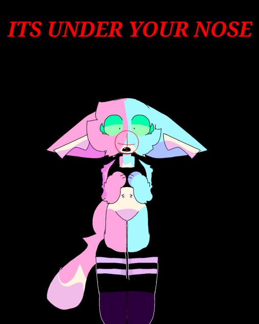 under your NOSE