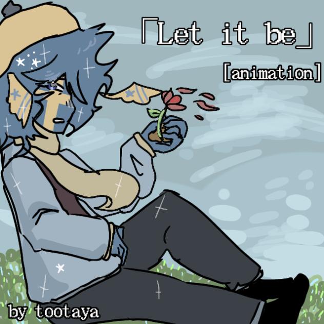 let it be」』 - ibisPaint