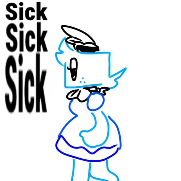SICK SICK SICK