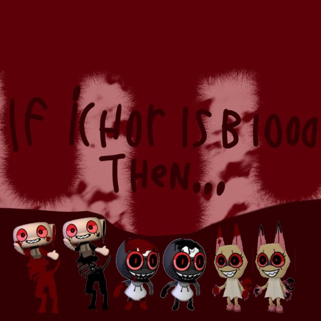 If ichor is blood then...