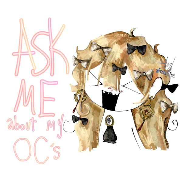 Ask Me About My Ocs!
