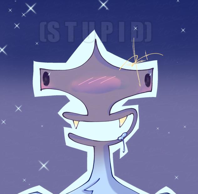 ✨S T O O P I D ✨