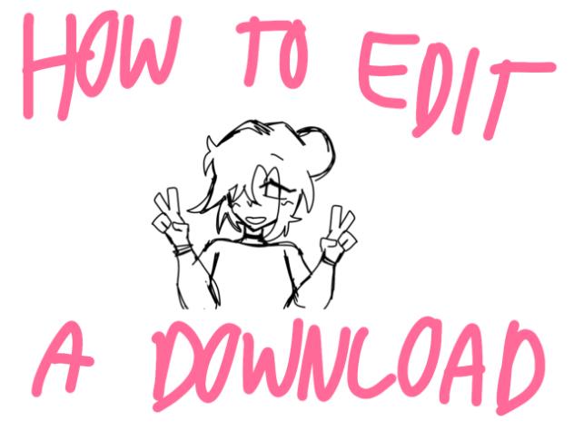 Tuto how to edit a download
