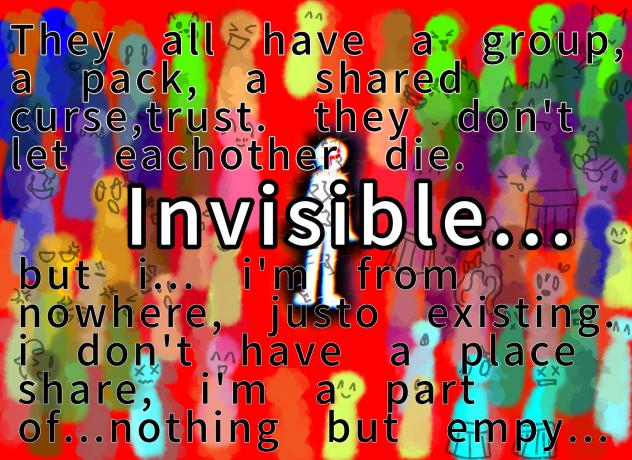 I feel invisible